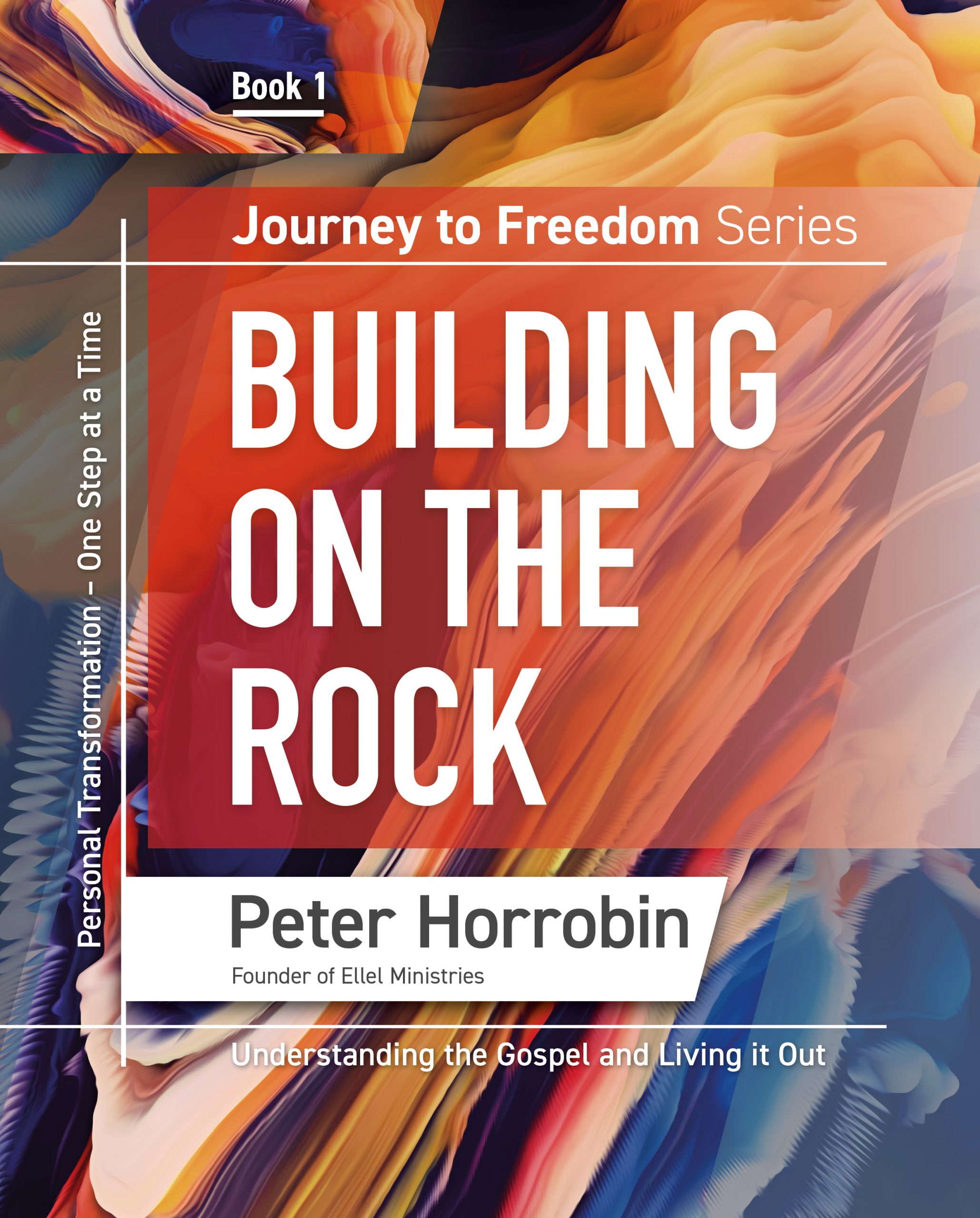 Journey to Freedom Series - Building on the Rock